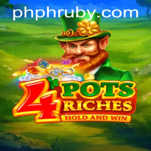 4potsriches: A Thrilling Adventure in Gaming with PHLRuby.COM