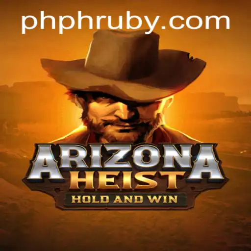 ArizonaHeist: A Thrilling New Game Experience with PHLRuby.COM